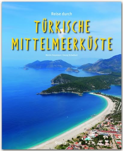 Reise Durch... Türkische Mittelmeerküste: Ein Bildband Mit...