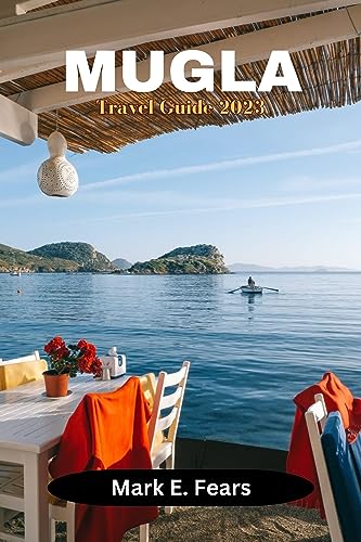 Mugla Travel Guide 2023: Mugla Unveiled: Your Ultimate Guide...