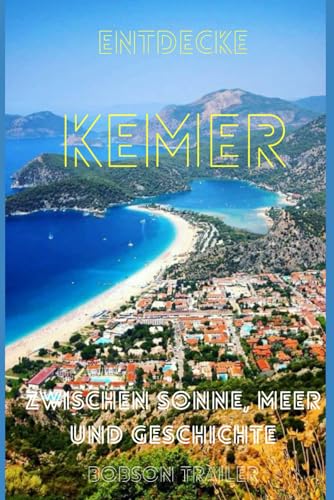 Entdecke Kemer: Zwischen Sonne, Meer Und Geschichte