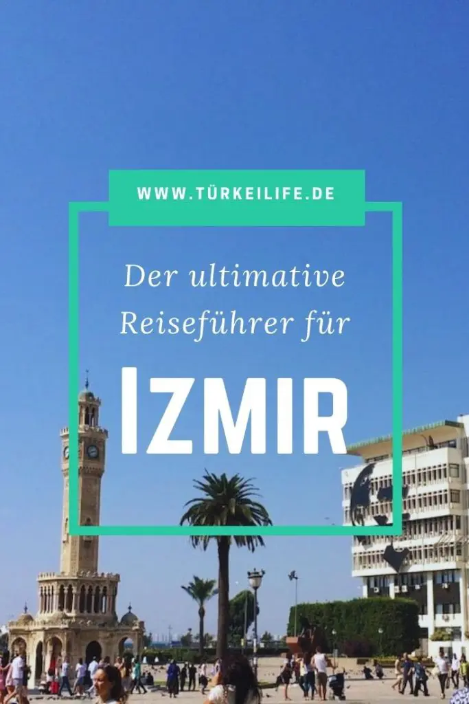 Der Ultimative Reiseführer Für Izmir 2025 - Türkei Life