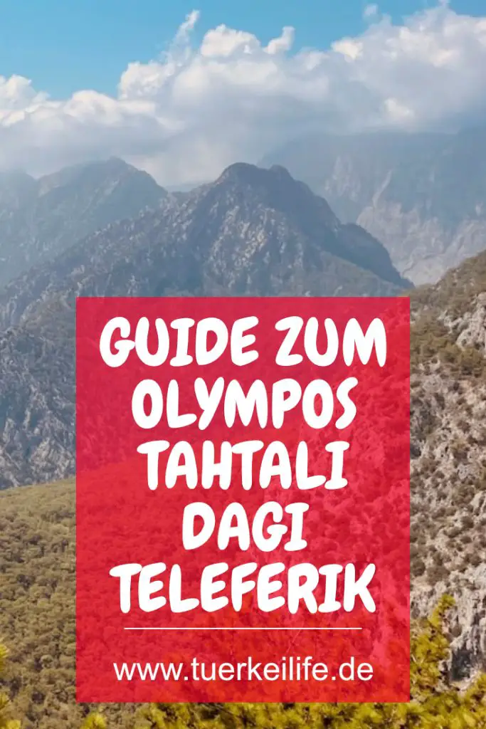 Reiseführer zum Olympos Tahtali Dagi Teleferik Seilbahn in Kemer 2022 - Türkei Life